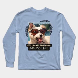 Love is a wet nose and a HAPPY TAIL (dog wears glasses) Long Sleeve T-Shirt